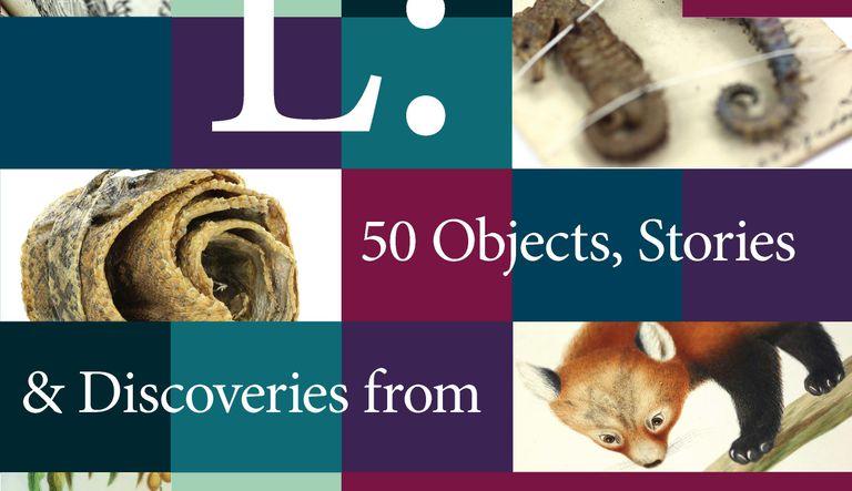 L: 50 Objects, Stories and Discoveries from the Linnean Society of London